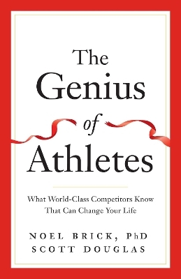 The Genius of Athletes - Noel Brick, Scott Douglas