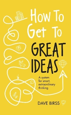 How to Get to Great Ideas - Dave Birss
