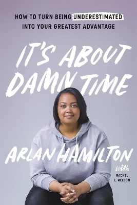 It's About Damn Time - Arlan Hamilton