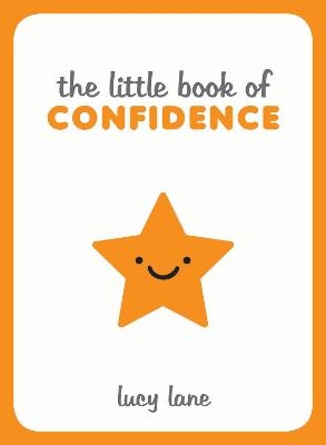 The Little Book of Confidence - Lucy Lane