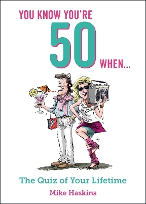 You Know You're 50 When... - Mike Haskins