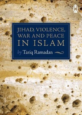 Jihad, Violence, War and Peace In Islam - Tariq Ramadan
