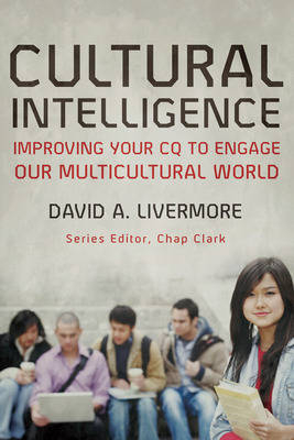 Cultural Intelligence (Youth, Family, and Culture) -  David A. Livermore