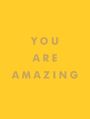 You Are Amazing - Summersdale Publishers