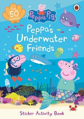 Peppa Pig: Peppa's Underwater Friends -  Peppa Pig