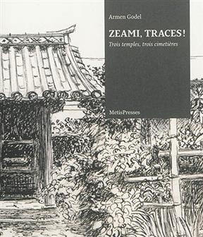 ZEAMI TRACES ! TROIS TEMPLES TROIS CIMET