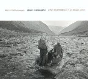 Voyages en Afghanistan : le pays des citrons doux et des oranges amères