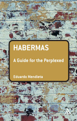 Habermas: A Guide for the Perplexed -  Dr Lasse Thomassen