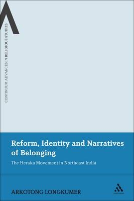 Reform, Identity and Narratives of Belonging -  Arkotong Longkumer