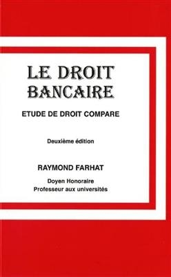 Le droit bancaire : étude de droit comparé