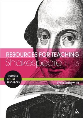 Resources for Teaching Shakespeare: 11-16 -  Mr Fred Sedgwick