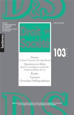 Droit et soci&eacute;t&eacute;, n&deg; 103. Le droit &agrave; l'&eacute;preuve des algorithmes -  Collectif