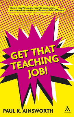 Get That Teaching Job! -  Ainsworth Paul K. Ainsworth