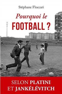 Pourquoi Le Football ? - Stephane Floccari