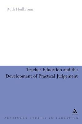 Teacher Education and the Development of Practical Judgement -  Dr Ruth Heilbronn