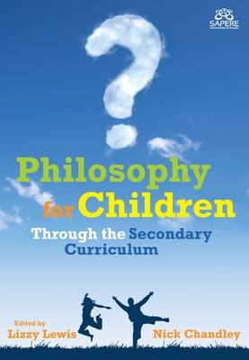Philosophy for Children Through the Secondary Curriculum - 