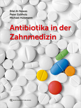 Antibiotika in der Zahnmedizin - Bilal Al-Nawas, Peter Eickholz, Michael H&uuml;lsmann