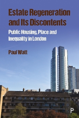 Estate Regeneration and Its Discontents - Paul Watt