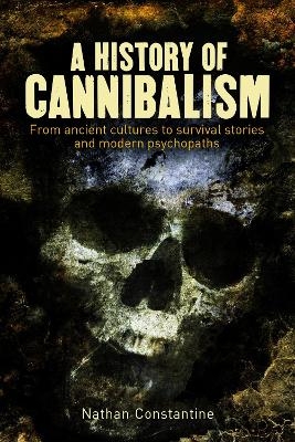 A History of Cannibalism - Nathan Constantine