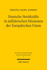 Deutsche Streitkr&auml;fte in milit&auml;rischen Missionen der Europ&auml;ischen Union - Kristina Isabel Schmidt