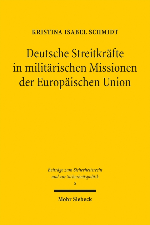 Deutsche Streitkr&auml;fte in milit&auml;rischen Missionen der Europ&auml;ischen Union - Kristina Isabel Schmidt