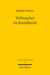 Verbraucher im Kartellrecht - Robert Endler