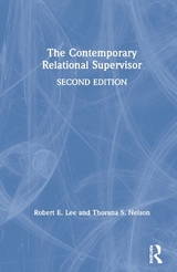The Contemporary Relational Supervisor 2nd edition - Lee, Robert E.; Nelson, Thorana S.; Zimmerman, Toni S.