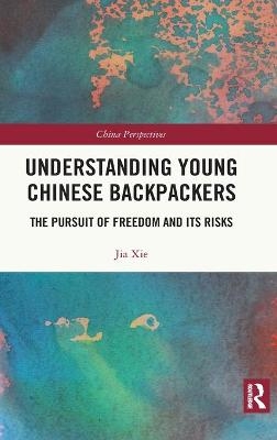 Understanding Young Chinese Backpackers - Jia Xie