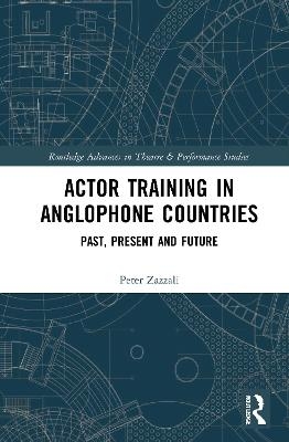 Actor Training in Anglophone Countries - Peter Zazzali