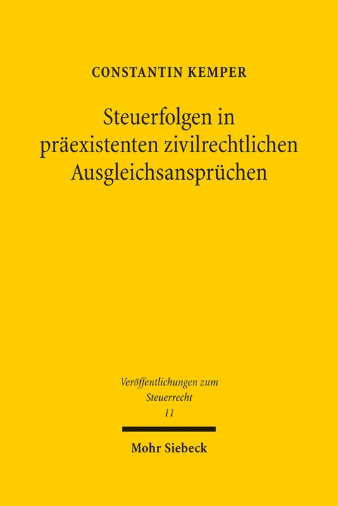 Steuerfolgen in präexistenten zivilrechtlichen Ausgleichsansprüchen - Constantin Kemper
