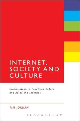 Internet, Society and Culture -  Tim Jordan