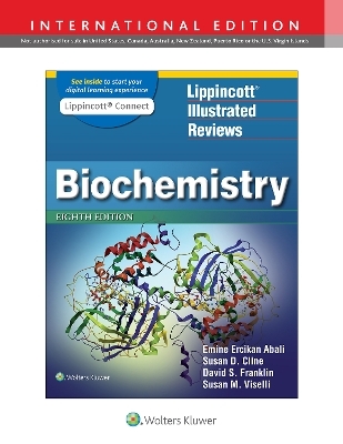 Lippincott Illustrated Reviews: Biochemistry - Emine Ercikan Abali, Susan D. Cline, David S. Franklin, Dr. Susan M. Viselli