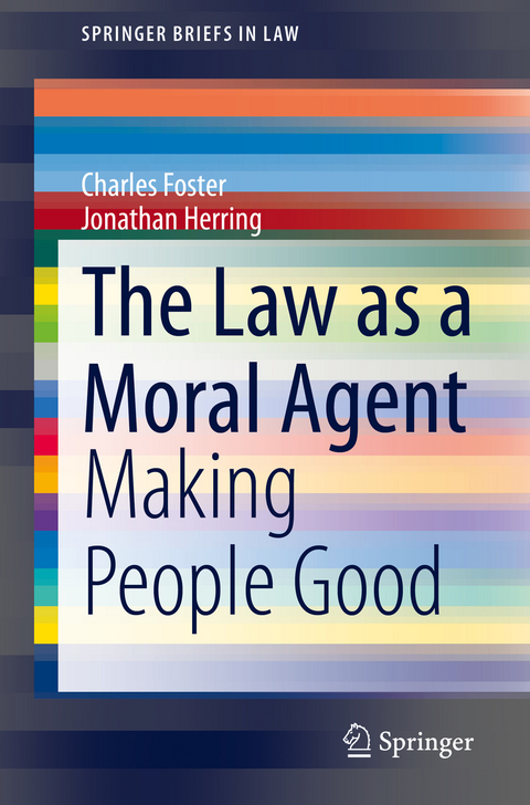 The Law as a Moral Agent - Charles Foster, Jonathan Herring