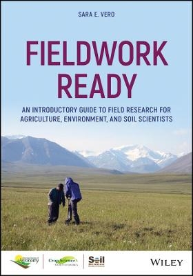 Fieldwork Ready – An Introductory Guide to Field Research for Agriculture, Environment and Soil Scientists
