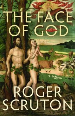 Face of God -  Roger Scruton