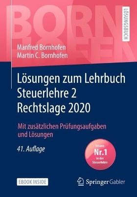 L&ouml;sungen zum Lehrbuch Steuerlehre 2 Rechtslage 2020 - Manfred Bornhofen, Martin C. Bornhofen