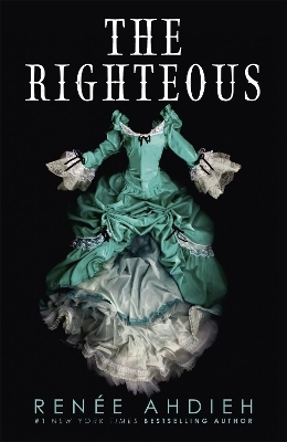 The Righteous - Ren&eacute;e Ahdieh