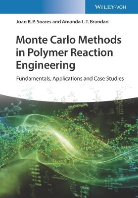 Monte Carlo Methods in Polymer Reaction Engineering - Joao B. P. Soares, Amanda L. T. Brandao