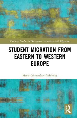 Student Migration from Eastern to Western Europe - Mette Ginnerskov-Dahlberg