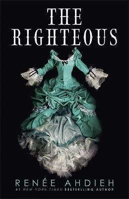 The Righteous - Ren&eacute;e Ahdieh