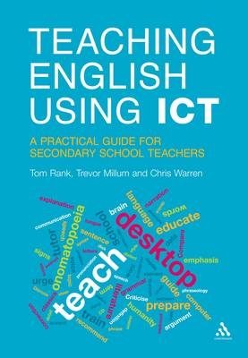 Teaching English Using ICT -  Warren Chris Warren,  Rank Tom Rank,  Millum Trevor Millum