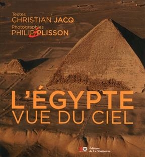 L'Egypte vue du ciel - Christian (1947-....) Jacq, Philip (1947-....) Plisson