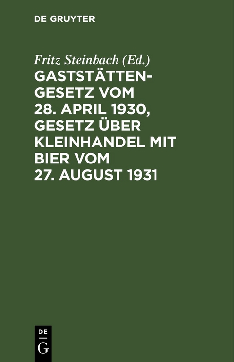 Gastst&auml;ttengesetz vom 28. April 1930, Gesetz &uuml;ber Kleinhandel mit Bier vom 27. August 1931 - 
