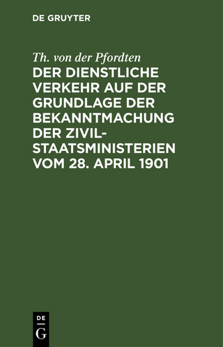 Der dienstliche Verkehr auf der Grundlage der Bekanntmachung der Zivil-Staatsministerien vom 28. April 1901