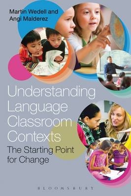 Understanding Language Classroom Contexts -  Angi Malderez,  Dr Martin Wedell