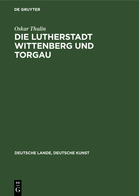 Die Lutherstadt Wittenberg und Torgau - Oskar Thulin