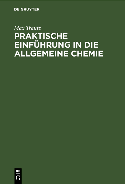 Praktische Einf&uuml;hrung in die allgemeine Chemie - Max Trautz