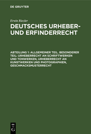 Erwin Riezler: Deutsches Urheber- und Erfinderrecht / Allgemeiner Teil. Besonderer Teil: Urheberrecht an Schriftwerken und Tonwerken, Urheberrecht an Kunstwerken und Photographien, Geschmacksmusterrecht