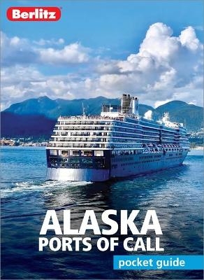 Berlitz Pocket Guide Alaska Ports of Call (Travel Guide) - Berlitz Travel Guide