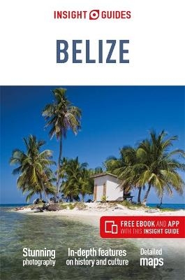 Insight Guides Belize (Travel Guide with Free eBook) - Insight Guides
